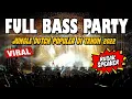 Download Lagu FULL BASS PARTY !! JUNGLE DUTCH TERBARU 2022 BASS NYA BIKIN SPEAKER RUSAKK