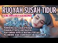 Lagu Ruqyah Mengatasi Gangguan Tidur \u0026 Insomnia, Penenang Hati dan pikiran, Menyembuhkan Segala penyakit 