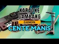 Download Lagu ‼️||KARAOKE GAMBANG||CENTE MANIS||@GAMON65 ||
