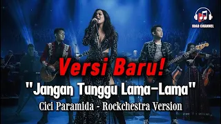  viral tiktok jangan tunggu lama lama cici paramida rockchestra version cover