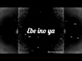 Lagu Ebe ino ya