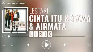 Lestari - Cinta Itu Ketawa \u0026 Airmata [Lirik]