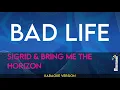 Download Lagu Bad Life - Sigrid \u0026 Bring Me The Horizon (KARAOKE)