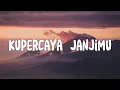 Lagu Kupercaya JanjiMu - Maria Shandi (Lirik)