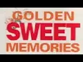 Lagu Golden Sweet Memories ***