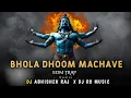 Download Lagu BHOLA DHOOM MACHAVE - EDM TRAP - (REMIX) - DJ RD MUSIC DJ ABHISHEK RAJ