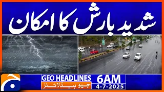 Chance Of Heavy Rain Headlines Geo News 6 AM 4 July 2025 