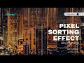 Pixel Sorting Effect in Adobe Photoshop Fikraa Adobe Photoshop Tutorials For Beginners