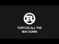 Rust Turtles all the way down