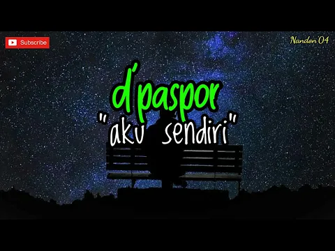 Download MP3 D'PASPOR - AKU SENDIRI ( LIRIK ) | LAGU SEDIH