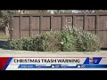 Christmas trash warning