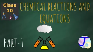 Chemical Reactions and Equations J S TUTORIALS Part-1