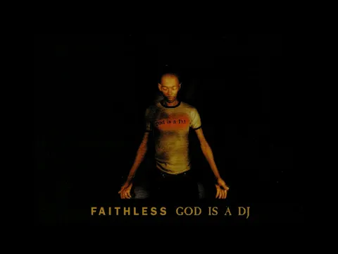 Download MP3 Faithless - God is a DJ HQ