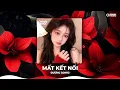 Download Lagu NHẠC REMIX TIKTOK TRIỆU VIEW GÂY BÃO 2025 - TOP 20 BXH Nhạc Trẻ Remix MỚI HOT - MẤT KẾT NỐI REMIX