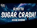 Download Lagu ElyOtto - SugarCrash! (Clean) (Lyrics) 🔥 (SugerCrash Clean) (TikTok)
