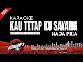 Download Lagu KARAOKE KAU TETAP KU SAYANG - ADELLA VERSI NADA PRIA