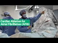 Cardiac Ablation for Atrial Fibrillation AFib