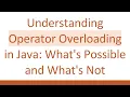 Understanding Operator Overloading in Java What s Possible and What s Not