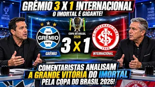 💙GRÊMIO 3 X 1 INTERNACIONAL - COMENTARISTAS ANALISAM A GRANDE VITÓRIA DO IMORTAL PELA COPA DO BRASIL