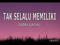 Download Lagu TAK SELALU MEMILIKI - LYODRA | LIRIK LAGU