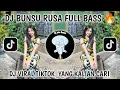 Download Lagu DJ BUNSU RUSA FULL BASS VIRAL TIKTOK TERBARU 2025 YANG KALIAN CARI-DJ DAYAK VIRAL TIKTOK