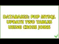 Databases PHP MYSQL Update Two Tables Using Cross Joins