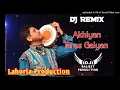 Download Lagu AKHIYAN TARAS GAIYAN Dhol Mix Gurdas Maan Ft Baljeet production Panjabi song remix New 2023 Mix MP4