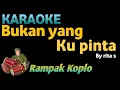 Download Lagu BUKAN YANG KU PINTA - Rita S - KARAOKE VERSI KOPLO RAMPAK