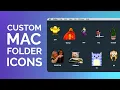 How to Make Custom Mac Folder Icons for your Desktop