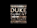 Duke Dumont - The Power Audio ft  Zak Abel