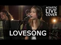 LOVESONG The Cure live cover by Doan and friends Inspired by Adele