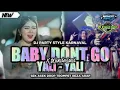 Download Lagu DJ BABY DON'T GO TEMBAK LANGIT REZA ARAB X YALI YALI X WONDERLAND YANG LAGI VIRAL BUAT KARNAVAL 2025