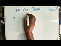 70 Cm How Much Inch Is There 70 centimeter How Much Is There Convert Cm To Inches Maths H