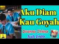 Download Lagu aku diam kau goyah Drama china ! Fakta \u0026 Ulasan ! Jelaskan