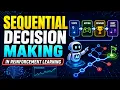 Sequential Decision Making in RL Explained for Beginners