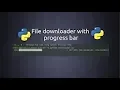 file Downloader with progess bar python