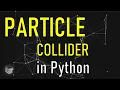 Coding a Collider - Fun with Particles Python Project