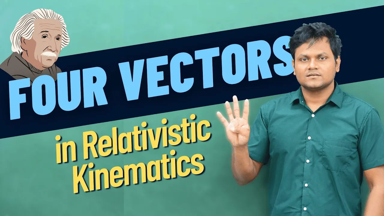 What are FOUR VECTORS in Special Relativity? | 4-Vector Velocity, Acceleration, Momentum etc