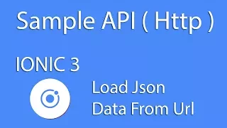 Mobile Development IONIC 3 Load Data From API - Http Request IOS Android Learn Quickly