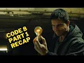 Code 8 Part 1 RECAP Everything To REMEMBER Before Code 8 Part 2