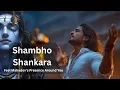 Lagu Shambho Shankara  | High Energy Fusion Shiva Mantra | Feel Mahadev’s Presence Around You