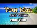 Download Lagu Your Man - Josh Turner (Lyrics Video)