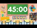 45 Minute Classroom Timer with Relaxing Music