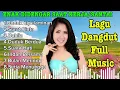 Download Lagu KUMPULAN DANGDUT TERBAIK SEPANJANG MASA | LAGU DANGDUT KOPLO TERBARU 2025