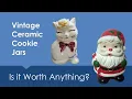 Is it Worth Anything Vintage Ceramic Cookie Jars