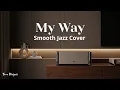 Lagu My Way – Jazz Cover by Tune Project