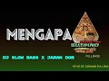 Download Lagu DJ MENGAPA STYLE JARAN DOR