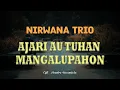 NIRWANA TRIO - Ajari Au Tuhan Mangalupahon ( Lirik dan Artinya )