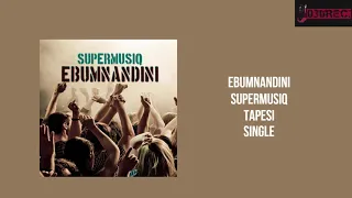supermusiq feat tapesi ebumnandini