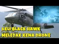 Download Lagu DETIK DETIK HELIKOPTER BLACK HAWK MELEDAK DI HANTAM DRONE